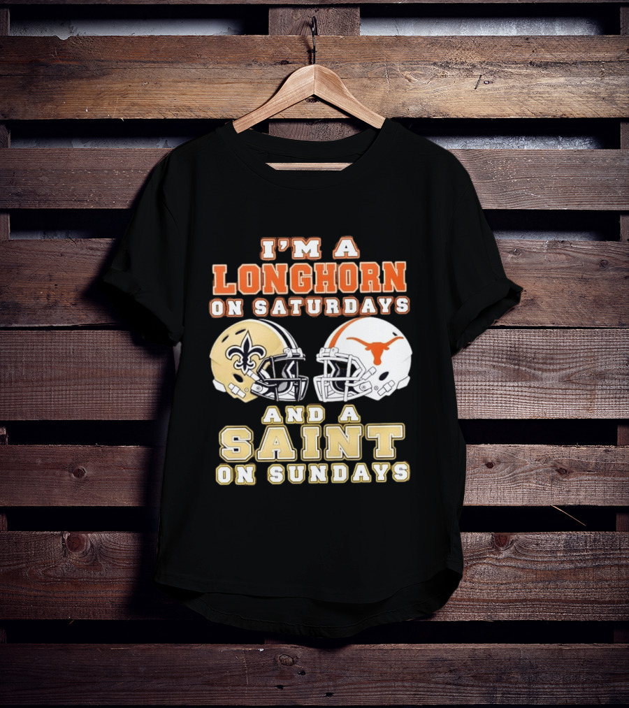 I'm A Longhorn On Saturdays And A Saint On Sundays Football Helmets T-Shirt