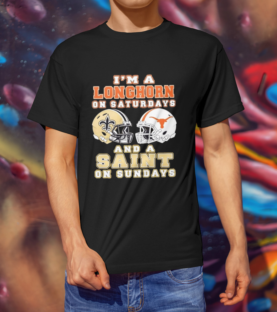 I'm A Longhorn On Saturdays And A Saint On Sundays Football Helmets T-Shirt