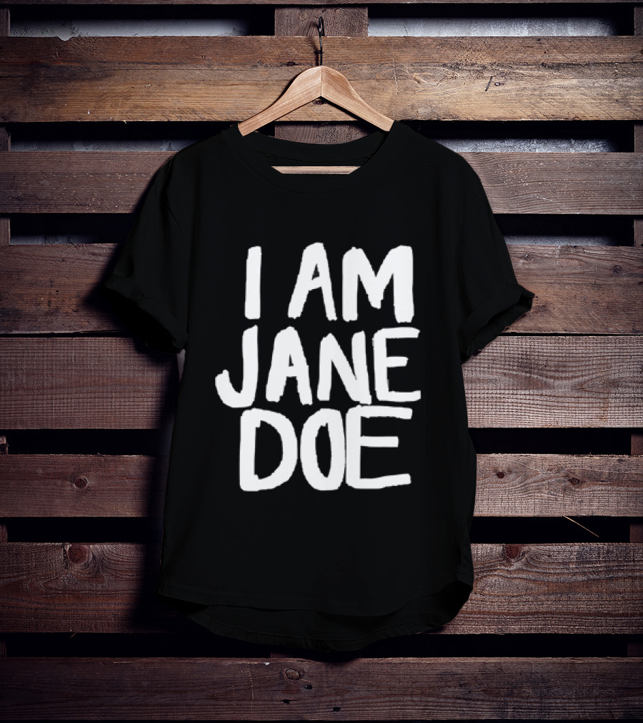 I Am Jane Doe T-Shirt