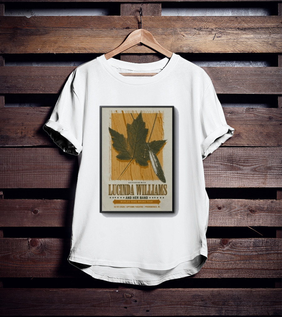 An Evening With Lucinda Williams And Her Band World's Gone Wrong Tour 10 7 2026 Uptown Theatre Providence RI Leaf And Feather T-Shirt