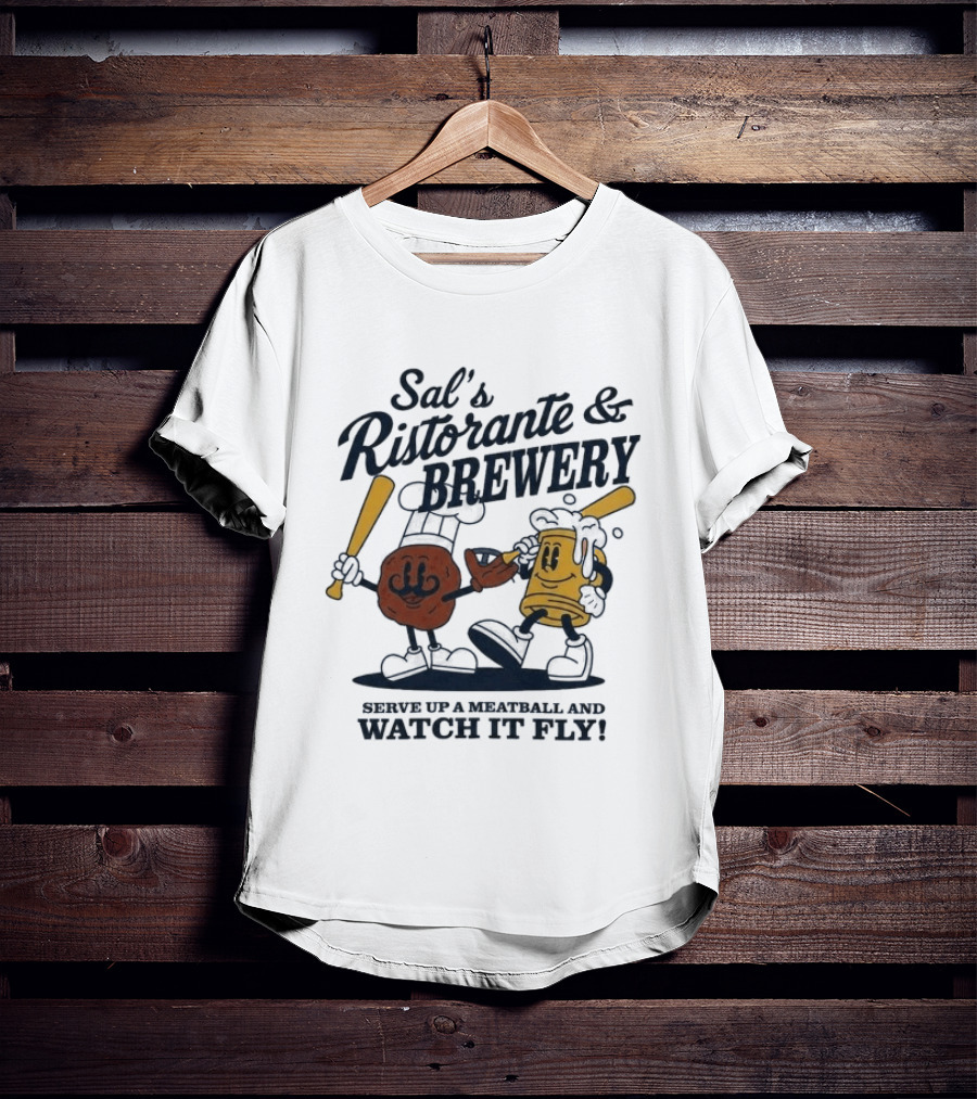 Sal's Ristorante And Brewery Serve Up A Meatball And It Fly Batter And Beer Baseball T-Shirt