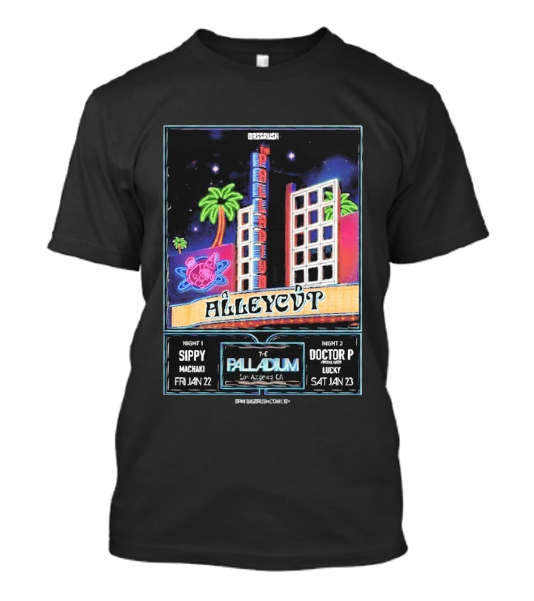 Bassrush Alleycvt The Palladium Los Angeles Night 1 Sippy Machaki Jan 22 Night 2 Doctor P Lucky Jan 23 T-Shirt