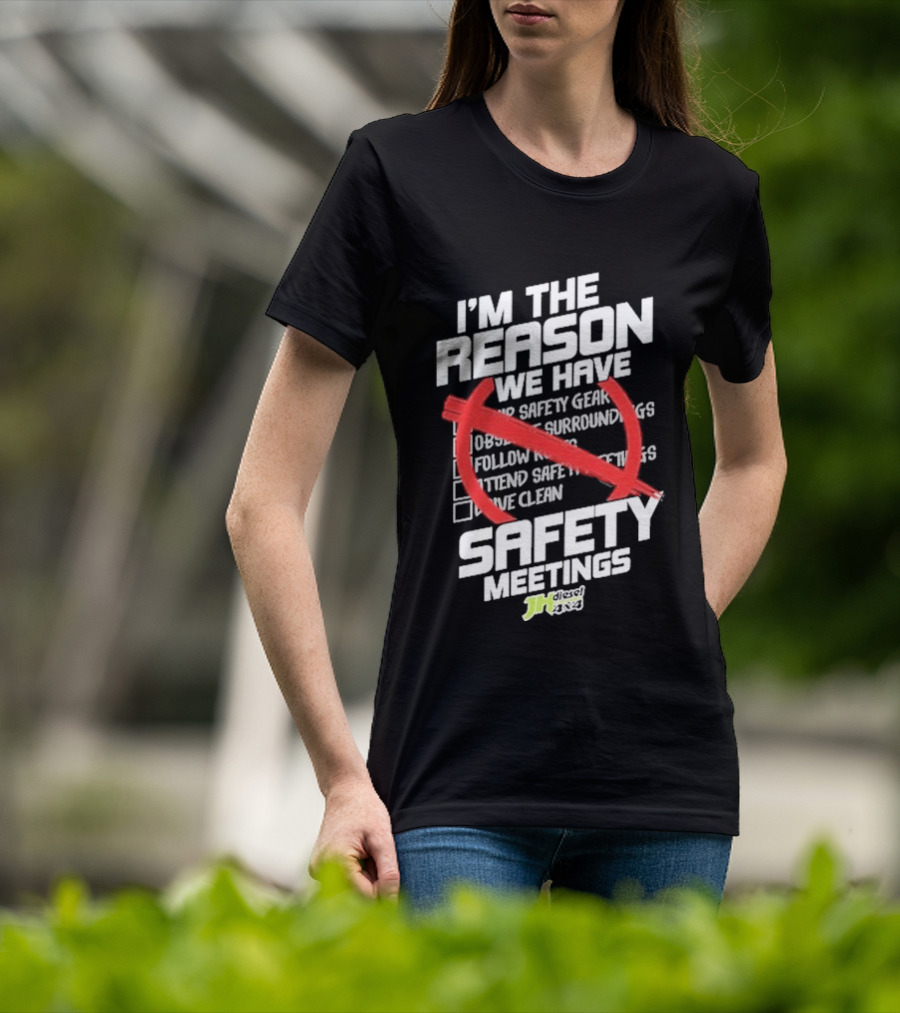 Cleetus Mcfarland JH Diesel I'm The Reason We Have Safety Meetings T-Shirt