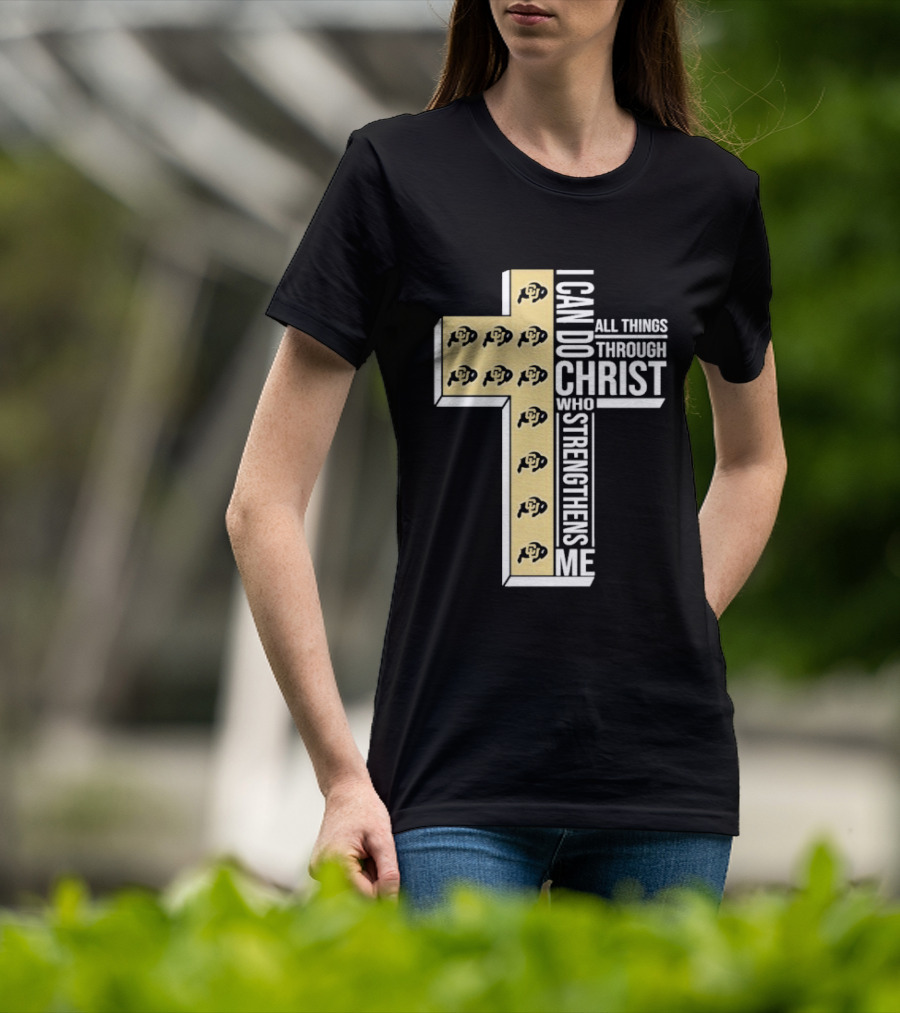 Colorado Buffaloes Cross I Can Do All Things Through Christ Who Strengthens Me T-Shirt