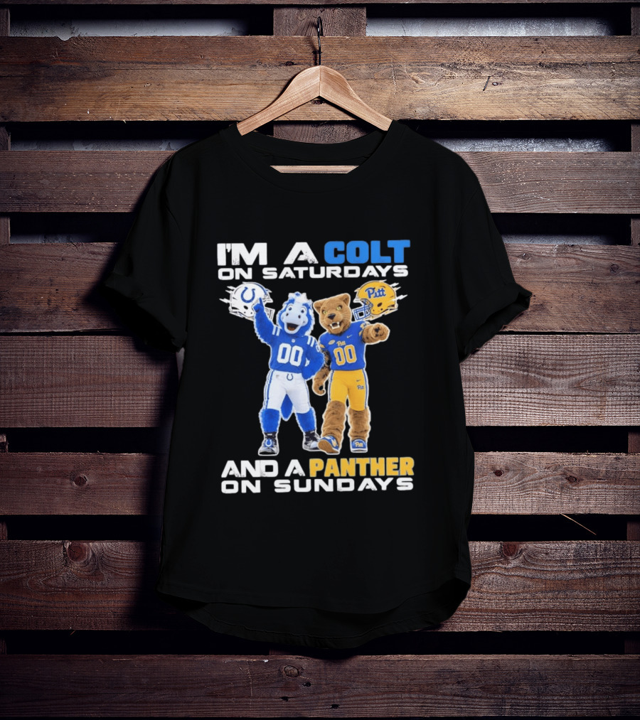 I'm A Colt On Saturdays And A Panther On Sundays Mascots Colts Pitt T-Shirt