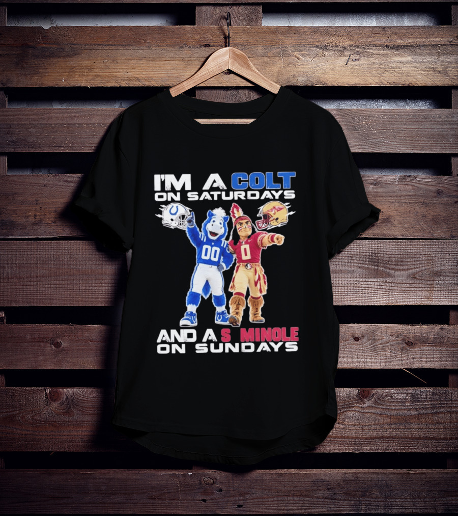 Indianapolis Colts And Florida State Seminoles I'm A Colt On Saturdays And A Seminole On Sundays Mascots T-Shirt