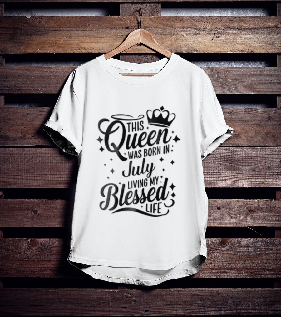 This Queen Was Born In July Living My Blessed Life Crown T-Shirt
