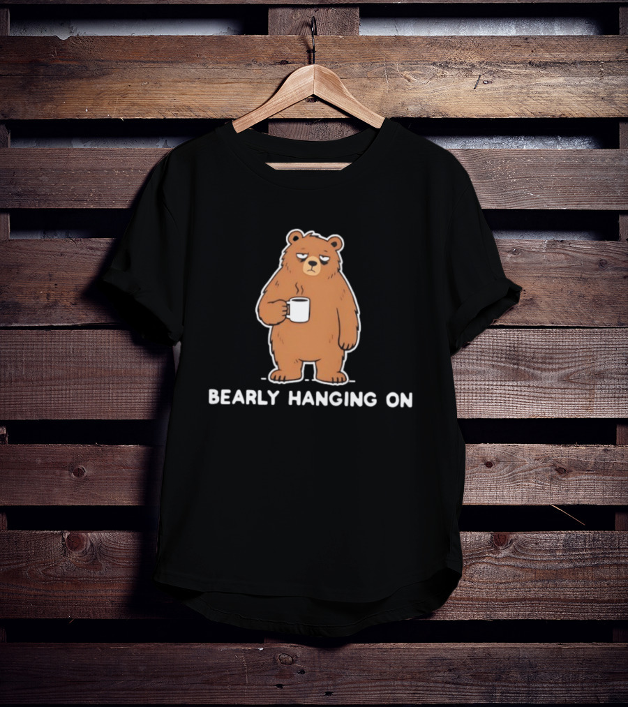 Bearly Hanging On Coffee Bear Cartoon T-Shirt