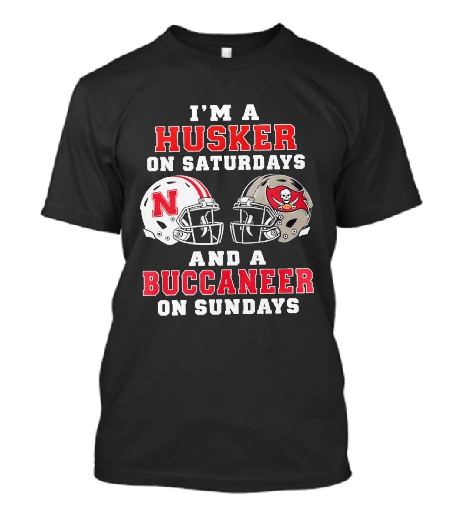 I'm A Husker On Saturdays And A Buccaneer On Sundays Nebraska Football Tampa Bay Fan T-Shirt