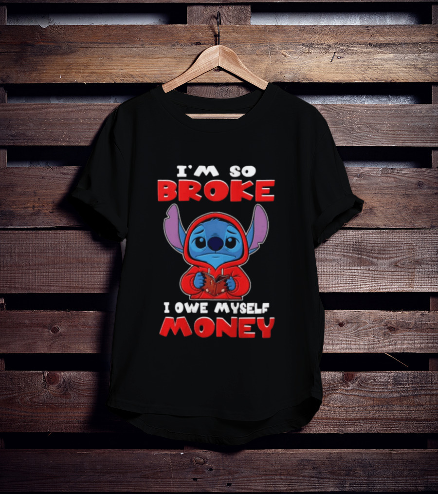 I'm So Broke I Owe Myself Money Stitch Look T-Shirt