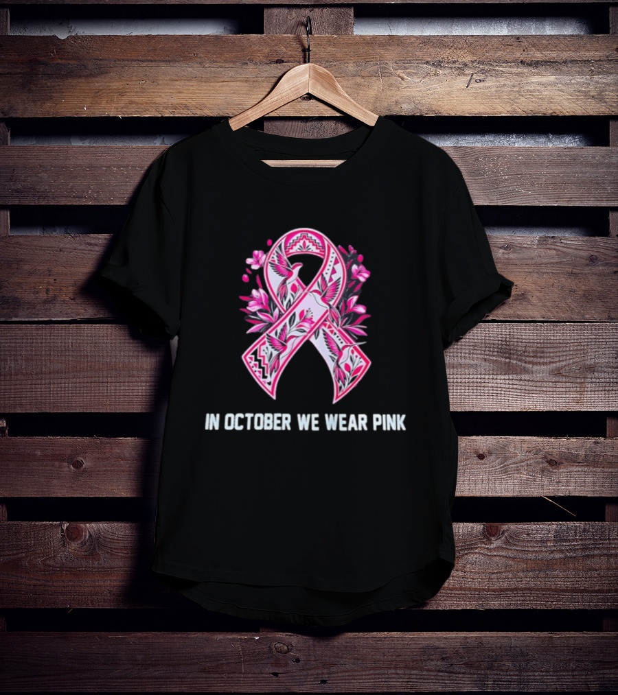 Breast Cancer Awareness Ribbon In October We Wear Pink T-Shirt