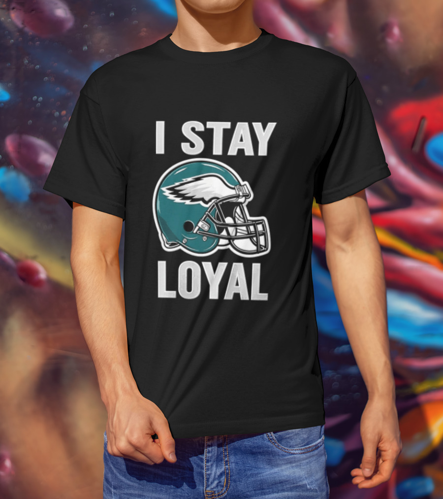 I Stay Loyal Philadelphia Eagles Football Helmet T-Shirt