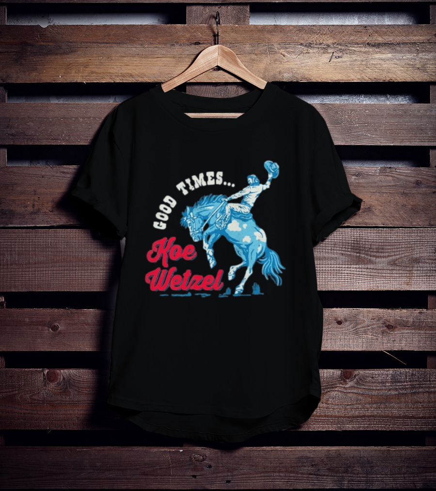 Good Times Koe Wetzel Rodeo Bronco Rider T-Shirt