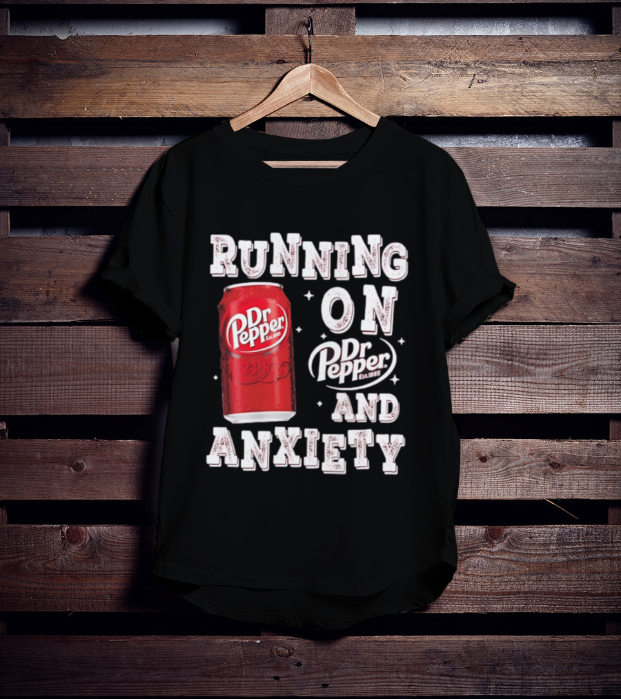 Running On Dr. Pepper And Anxiety Red Can T-Shirt