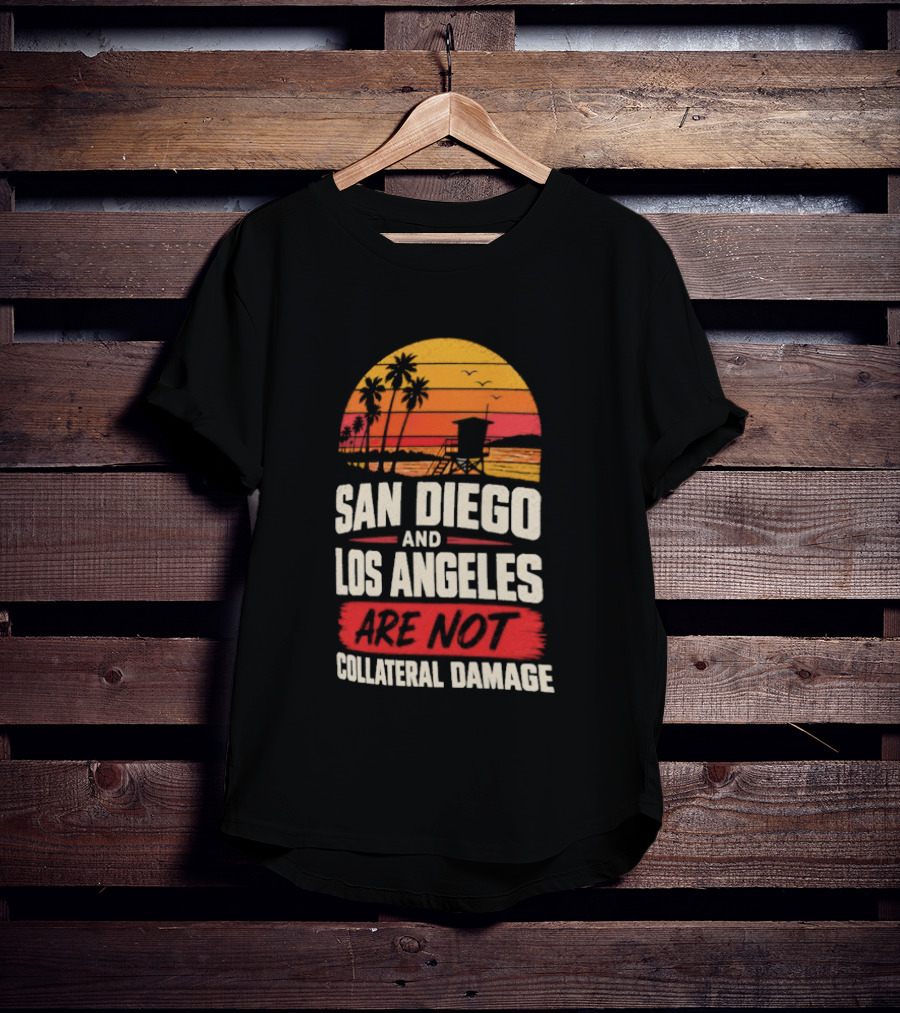 San Diego And Los Angeles Are Not Collateral Damage Sunset Palm Trees T-Shirt