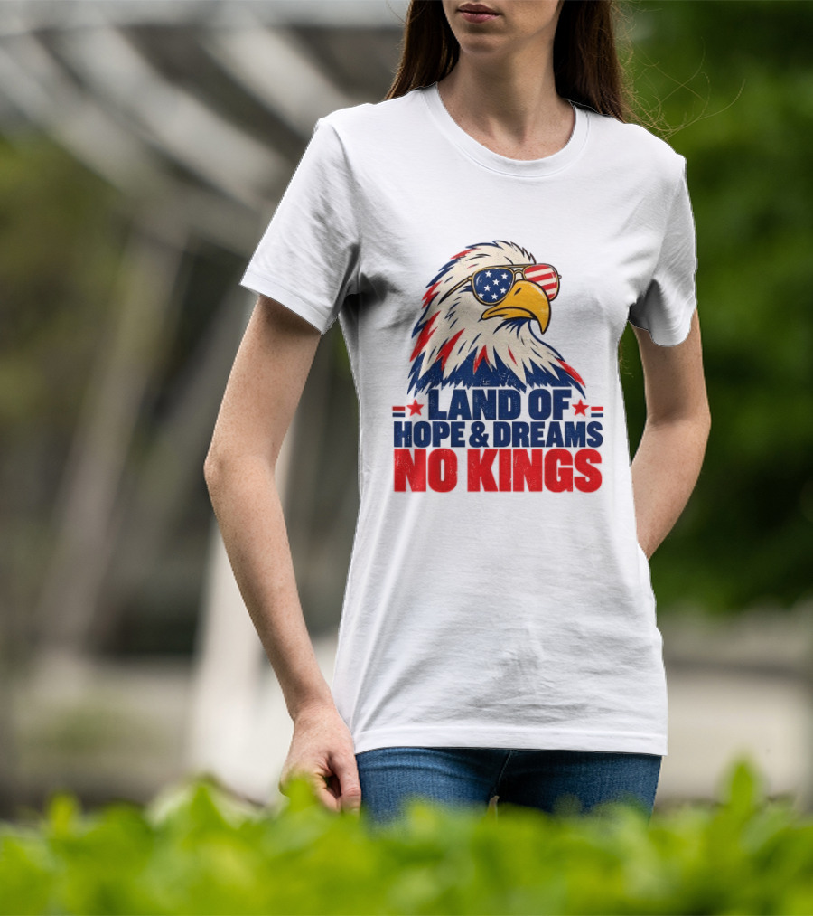 Land Of Hope & Dreams No Kings Eagle With American Flag Sunglasses T-Shirt