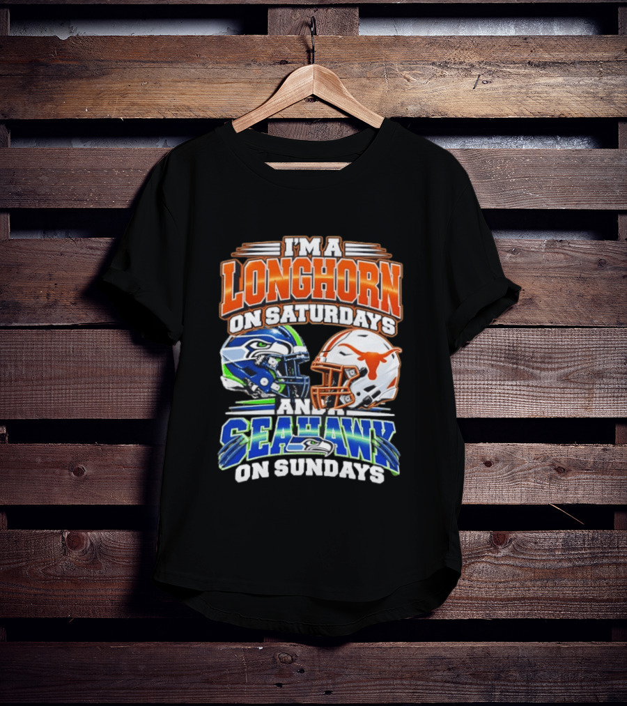 I'm A Longhorn On Saturdays And A Seahawk On Sundays Football Fan Gear T-Shirt