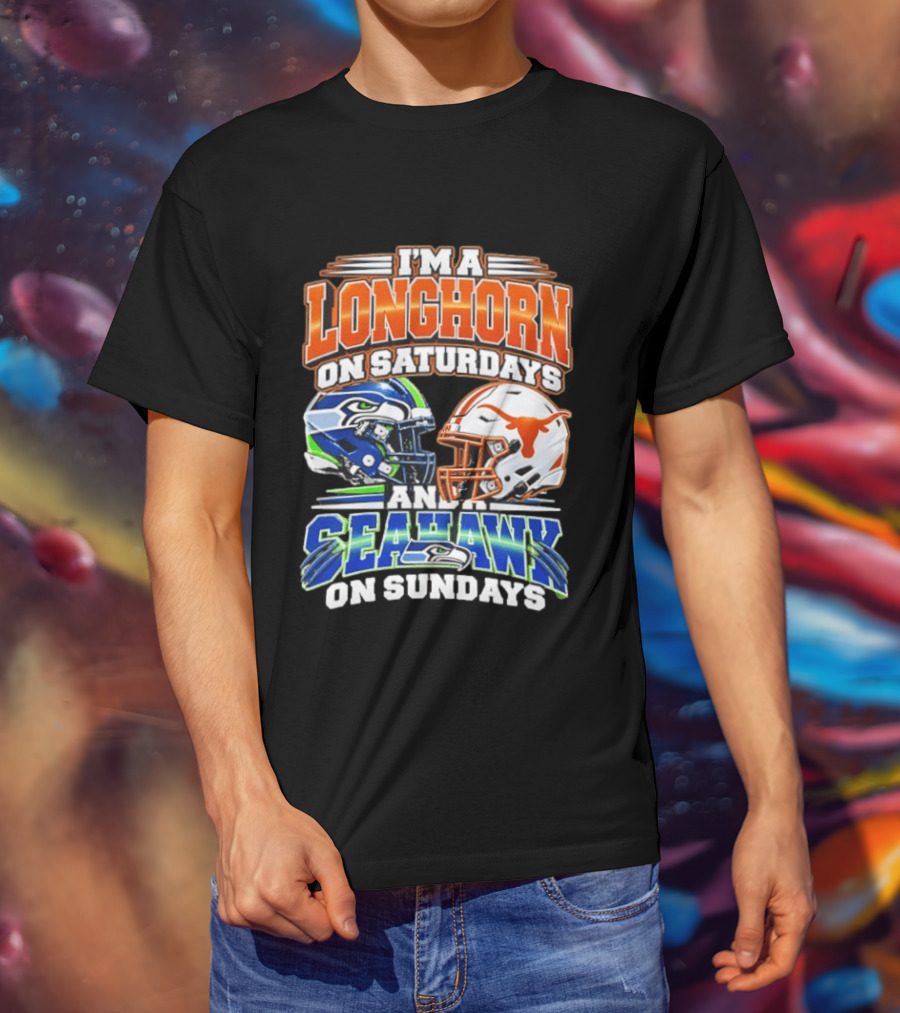 I'm A Longhorn On Saturdays And A Seahawk On Sundays Football Fan Gear T-Shirt
