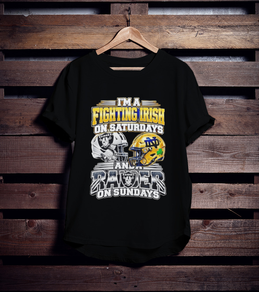 I'm A Fighting Irish On Saturdays And A Raider On Sundays T-Shirt
