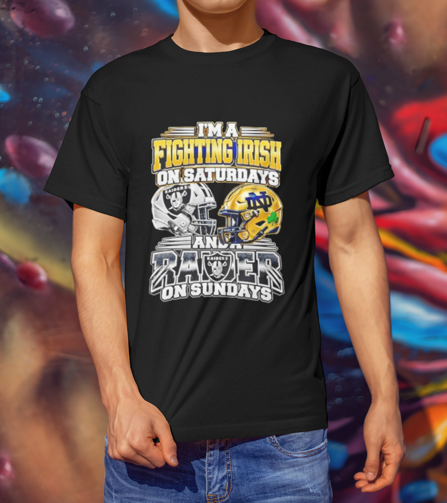 I'm A Fighting Irish On Saturdays And A Raider On Sundays T-Shirt