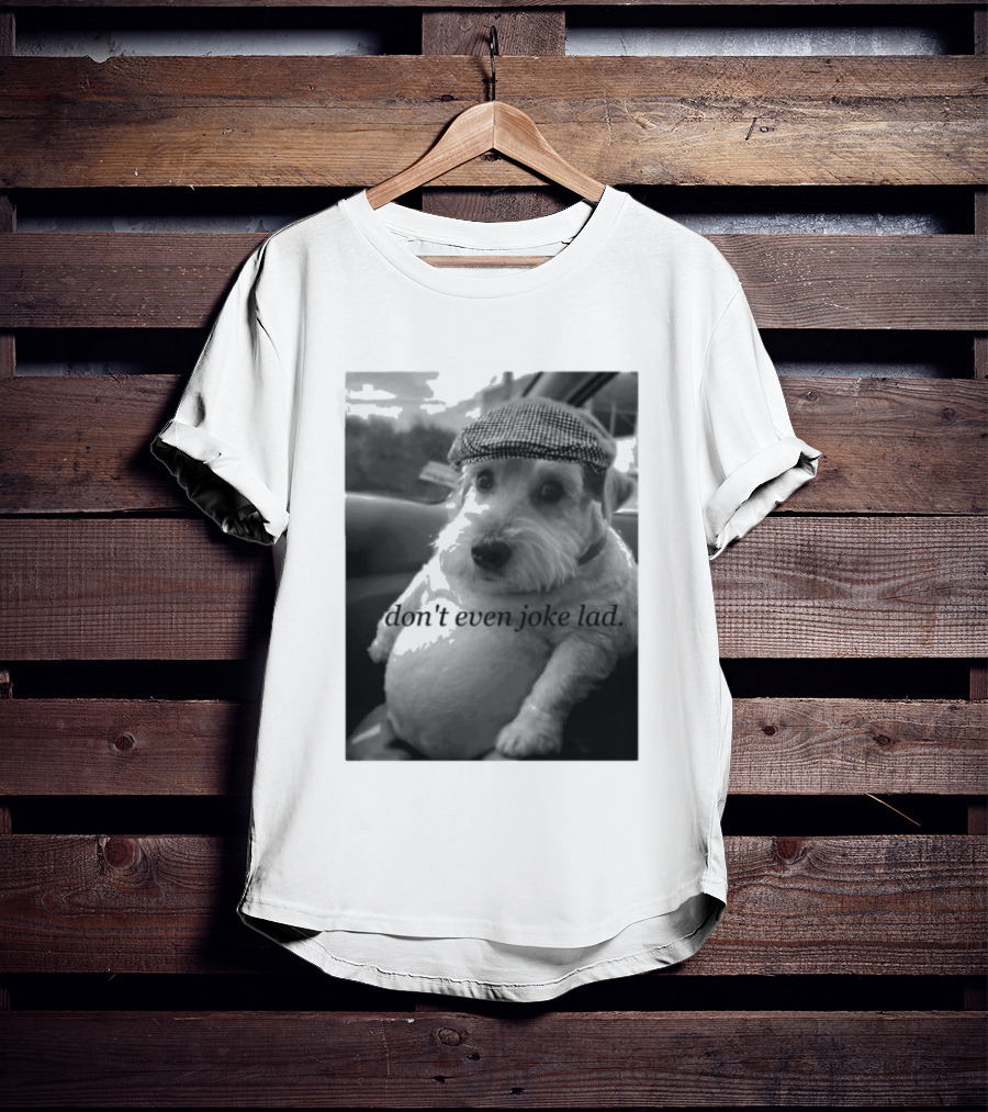 Don't Even Joke Lad Dog In Hat Car Trip T-Shirt