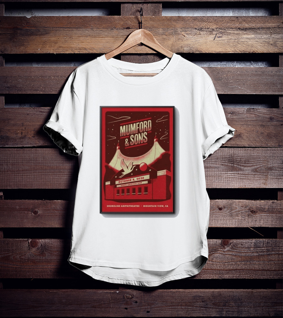Mumford And Sons North American Tour Shoreline Amphitheatre Mountain View CA October 8 2026 Reprint T-Shirt