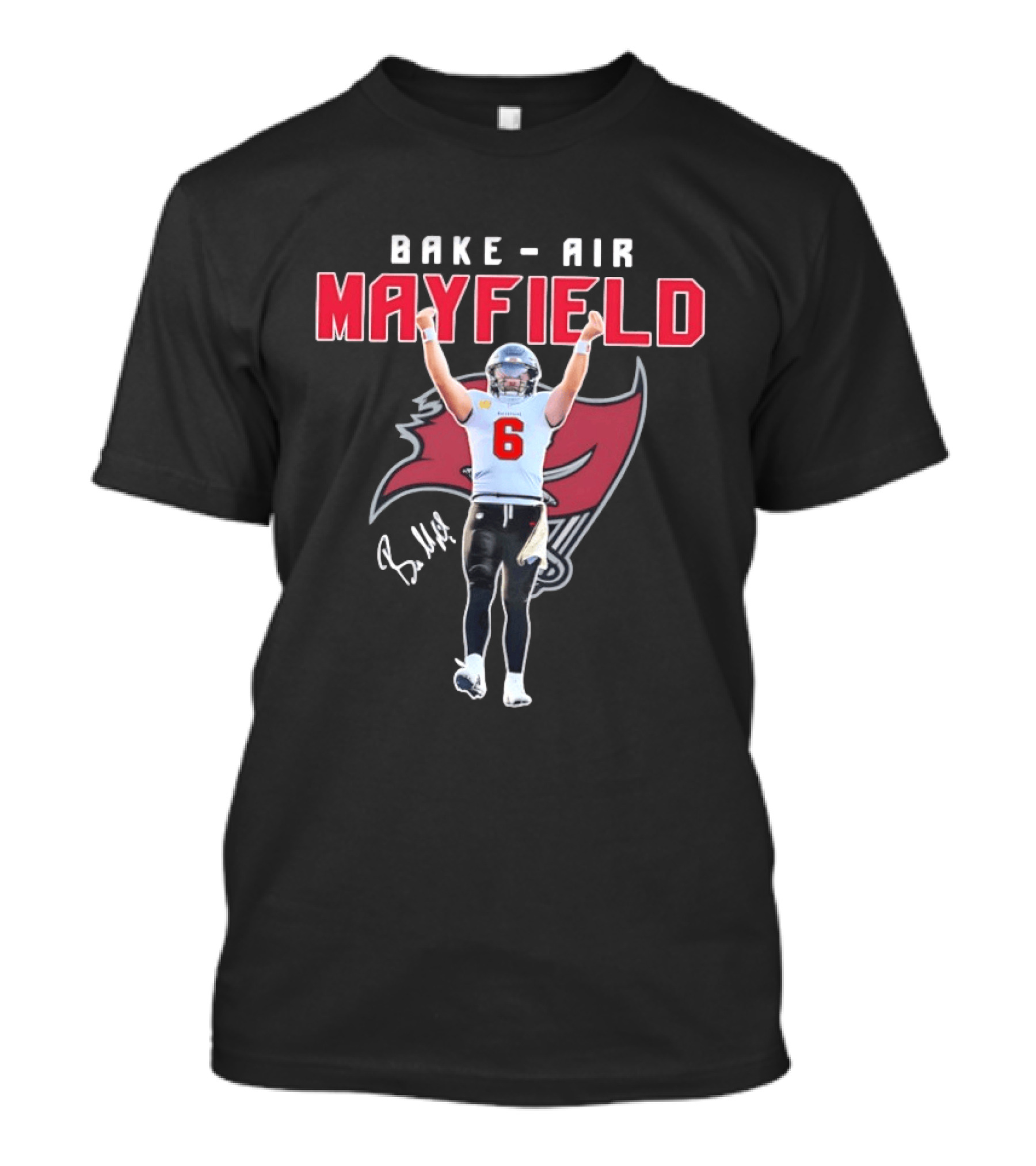 Baker Air Mayfield Tampa Bay Buccaneers Football Number 6 Signature T-Shirt
