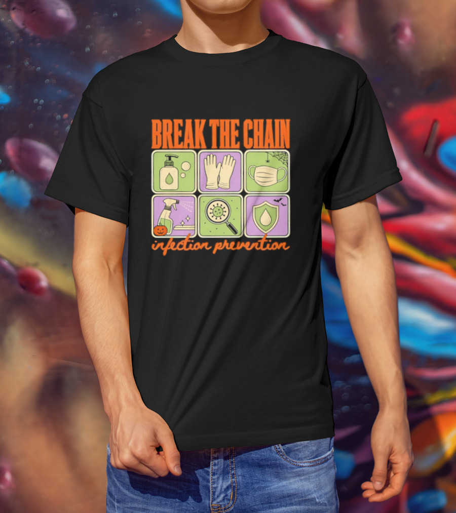 Break The Chain Infection Prevention Halloween Sanitizer Mask Gloves T-Shirt