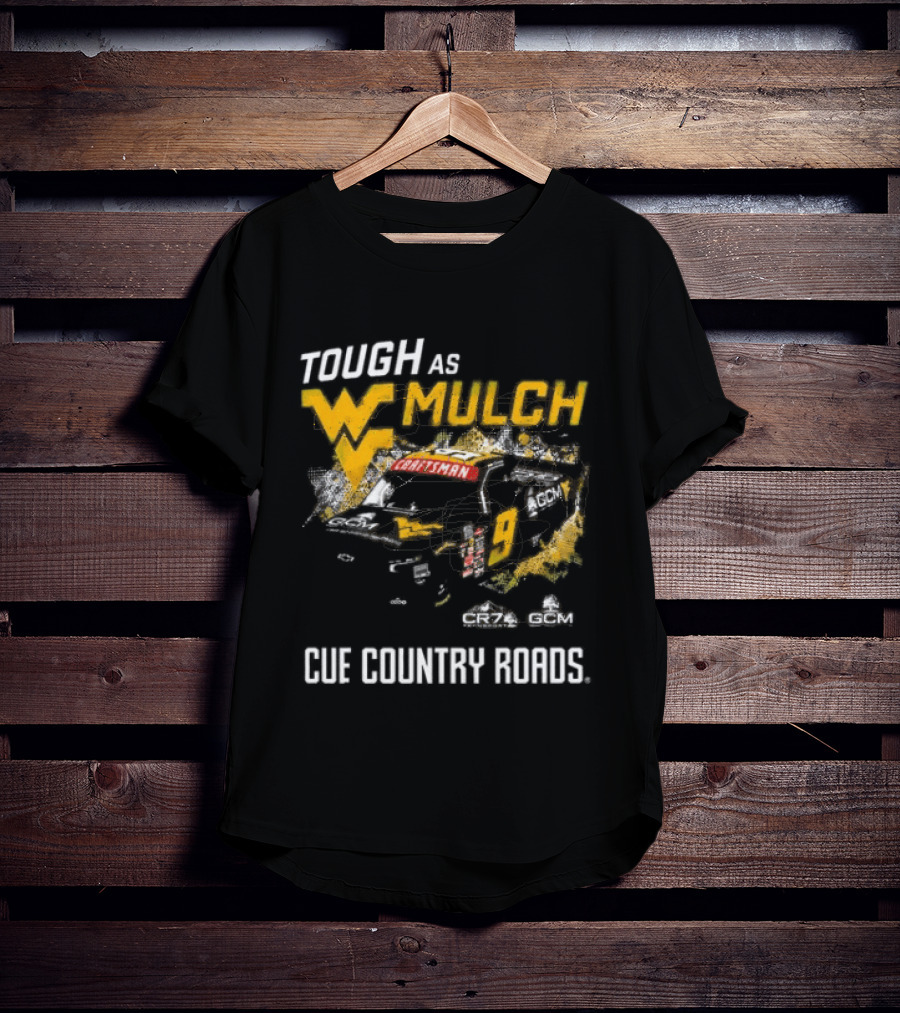 Grant Enfinger Tough As Mulch West Virginia Mountaineers CR7 GCM Cue Country Roads T-Shirt