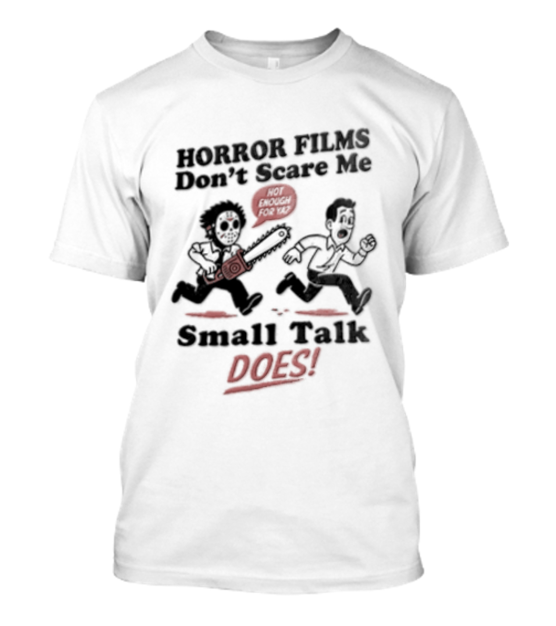 Horror Movies Don't Scare Me Small Talk Does Jason Voorhees T-Shirt