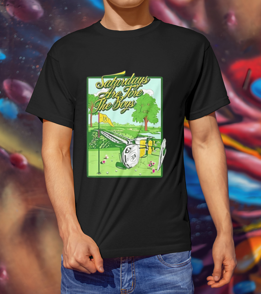 Saturdays Are Fore The Boys Barstool Sports Golf Course Scene T-Shirt