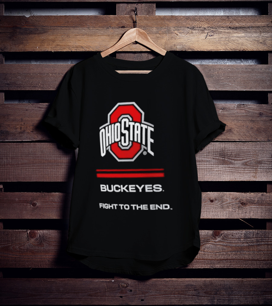 Ohio State Buckeyes Fight To The End NCAA Team Spirit T-Shirt