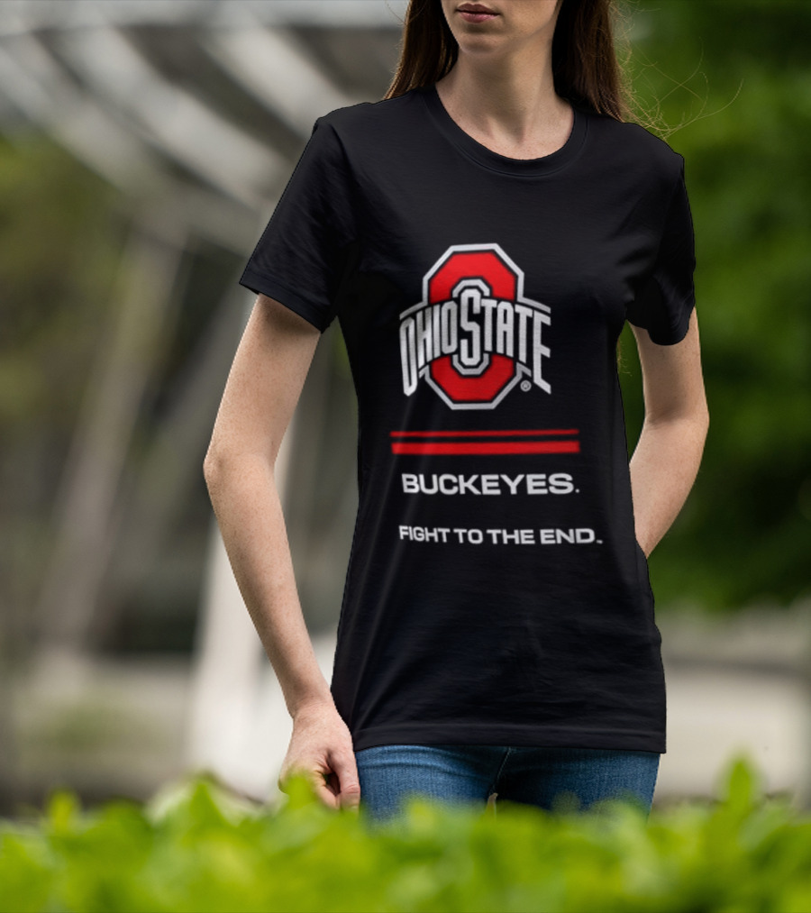 Ohio State Buckeyes Fight To The End NCAA Team Spirit T-Shirt