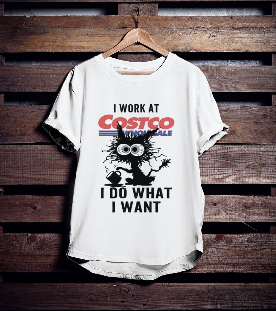 Black Cat I Work At Costco Wholesale I Do What I Want T-Shirt