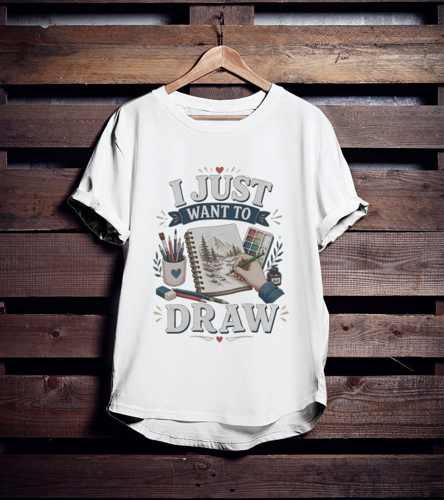 I Just Want To Draw Artistic Supplies And Palette T-Shirt