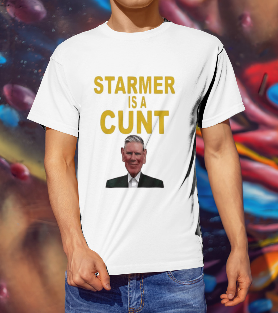 Keir Starmer Labour Party UK Prime Minister Starmer Is A Cunt T-Shirt