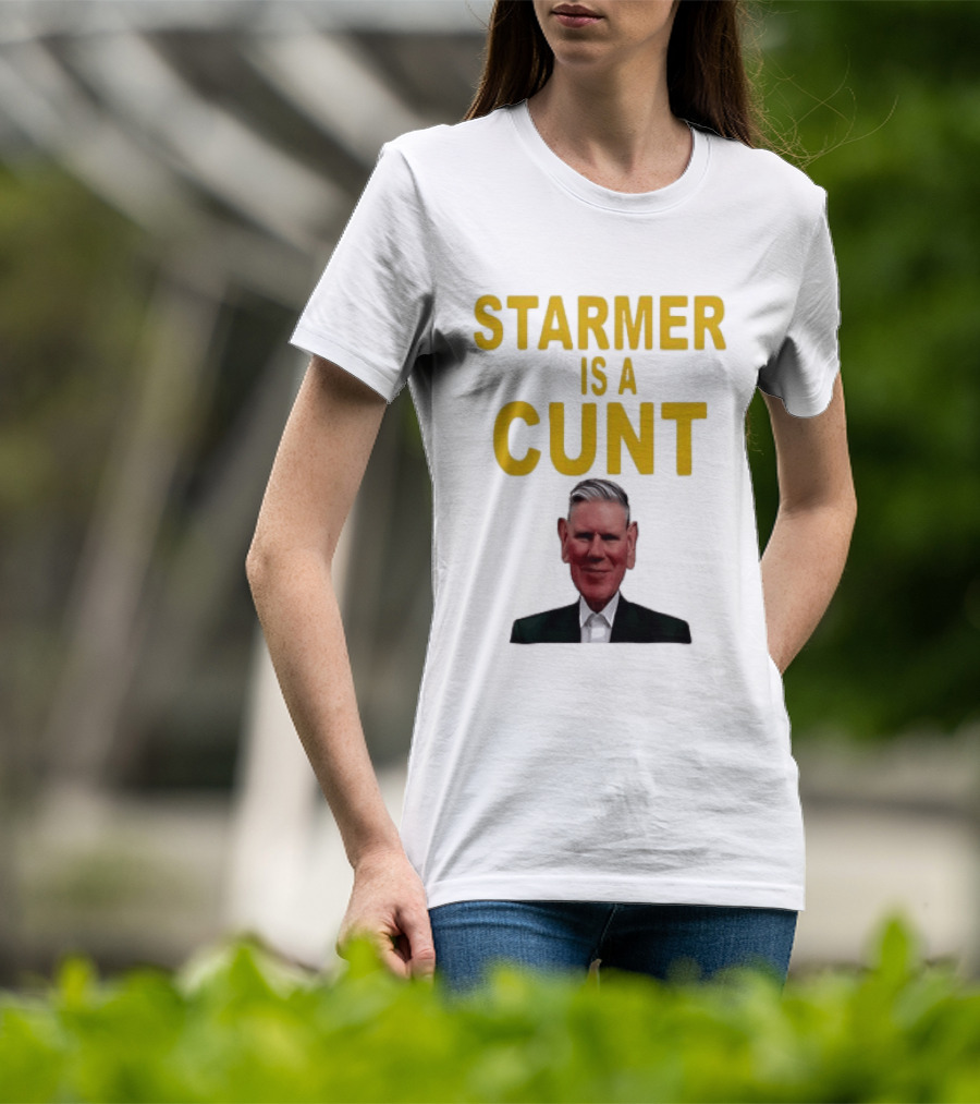 Keir Starmer Labour Party UK Prime Minister Starmer Is A Cunt T-Shirt