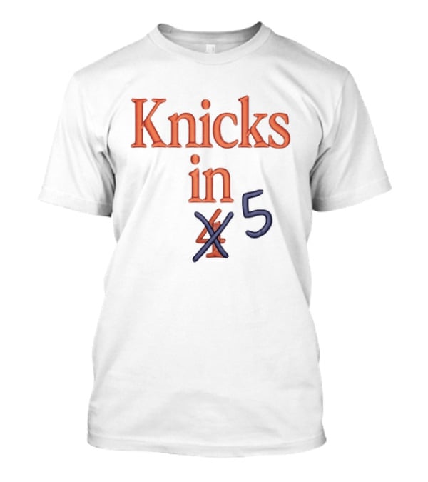 Knicks In 5 Basketball Playoff Prediction T-Shirt