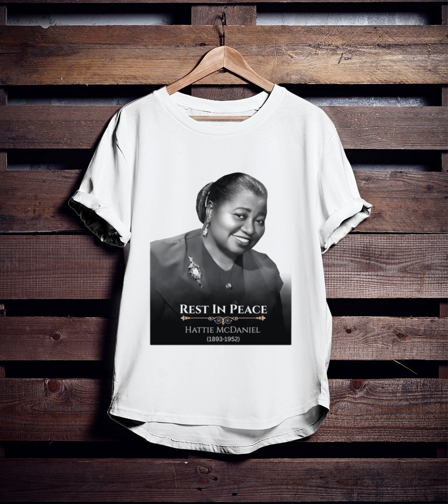 Rest In Peace Hattie McDaniel 1893 1952 T-Shirt