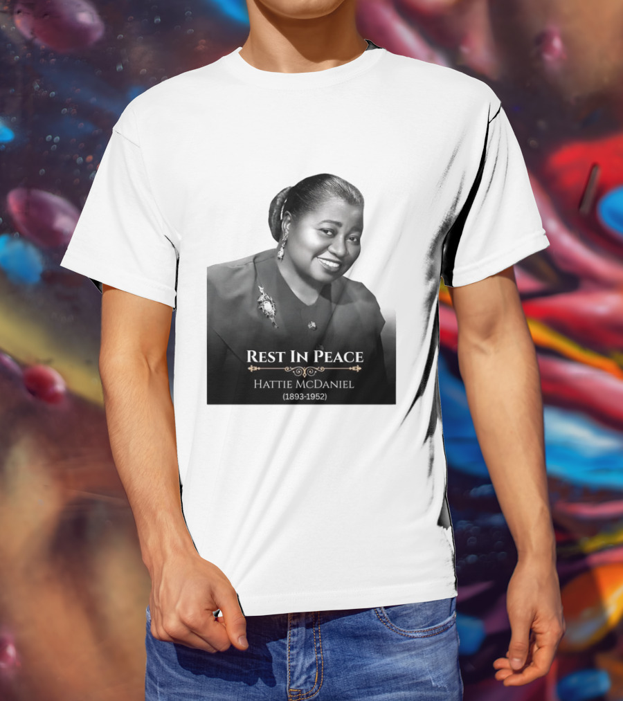 Rest In Peace Hattie McDaniel 1893 1952 T-Shirt