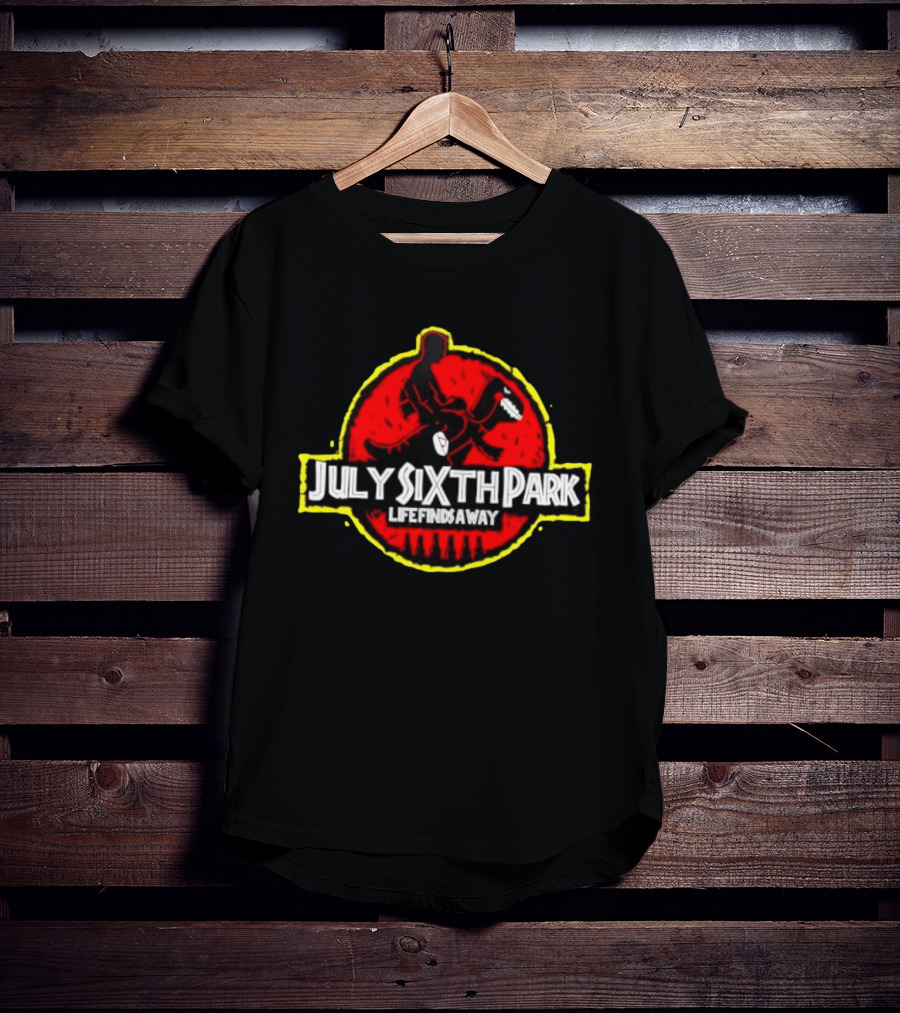 July Sixth Park Dinosaur Life Finds A Way T-Shirt