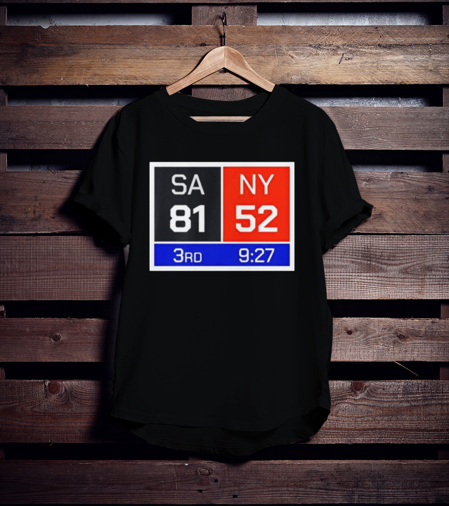 San Antonio Spurs Vs New York Knicks 81 52 Scoreboard 3rd Quarter 9:27 Left T-Shirt