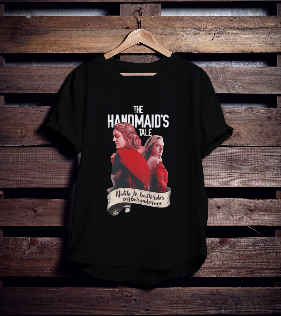The Handmaid's Tale Nolite Te Bastardes Carborundorum T-Shirt