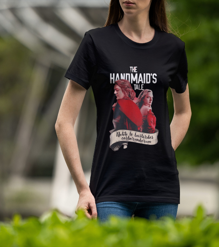 The Handmaid's Tale Nolite Te Bastardes Carborundorum T-Shirt