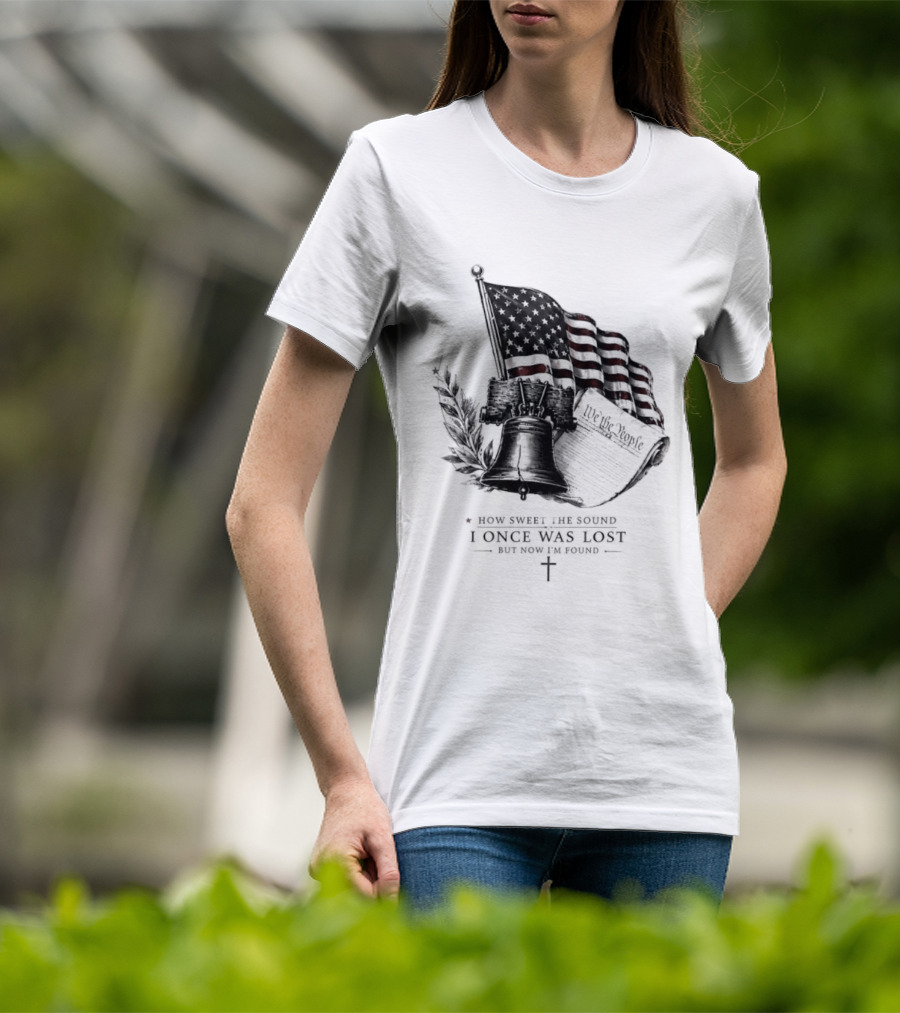 How Sweet The Sound I Once Was Lost Ship And American Flag T-Shirt