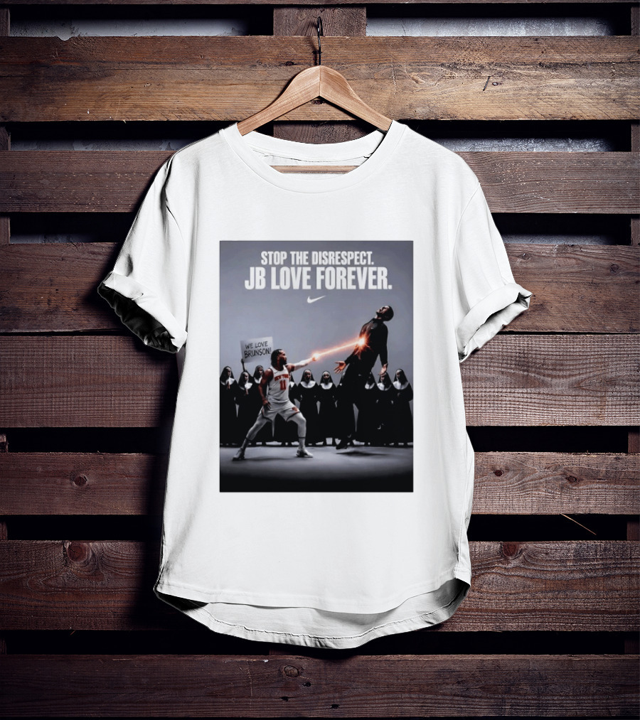 Stop The Disrespect JB Love Forever We Love Brunson Nike T-Shirt