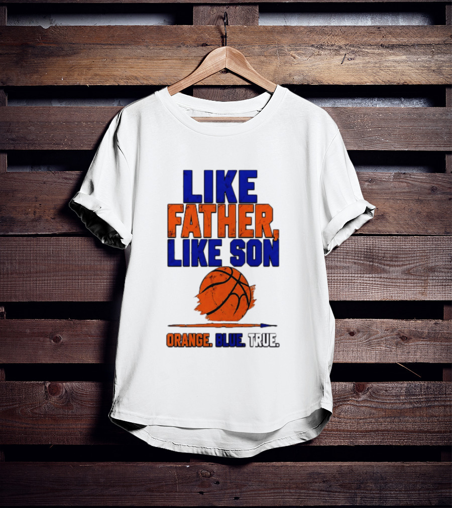 New York Knicks Basketball Like Father Like Son Orange Blue True 2026 Edition T-Shirt