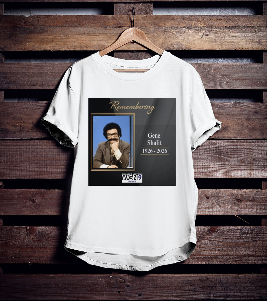 Remembering Gene Shalit Chicago's Very Own WGN 9 News Tribute 1926 2026 T-Shirt