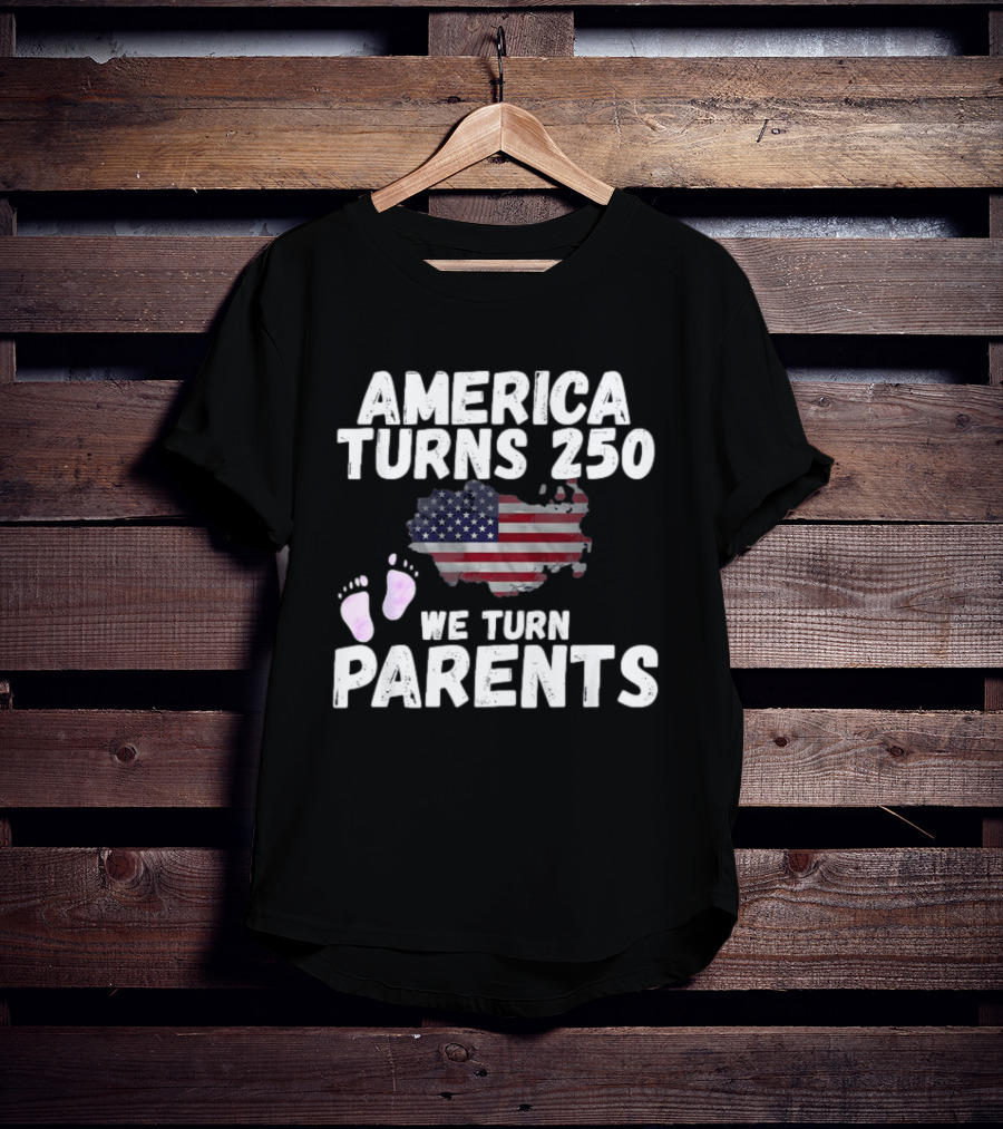 America Turns 250 We Turn Parents USA Flag Baby Footprints T-Shirt