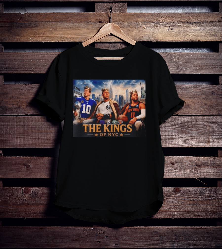 Eli Manning Derek Jeter Jalen Brunson The Kings Of NYC New York Giants Yankees Jets Knicks T-Shirt